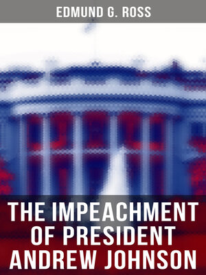 cover image of The Impeachment of President Andrew Johnson